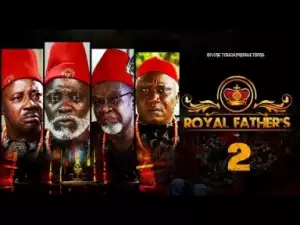 Video: Royal Father [Part 2] - Latest 2018 Nigerian Nollywood Traditional Movie (English Full HD)